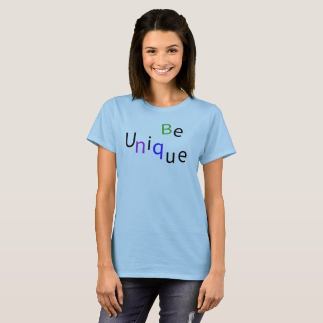 Be Unique modern colourful positive typography  T-Shirt (Front Full)