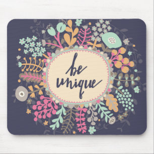 Be Unique Mouse Pad