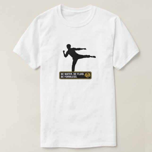 Be Water. Be Fluid. Be Formless. – Bruce Lee T-Shirt (Design Front)