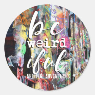 Be Weird-iful Classic Round Sticker