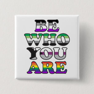 Be Who You Are 15 Cm Square Badge