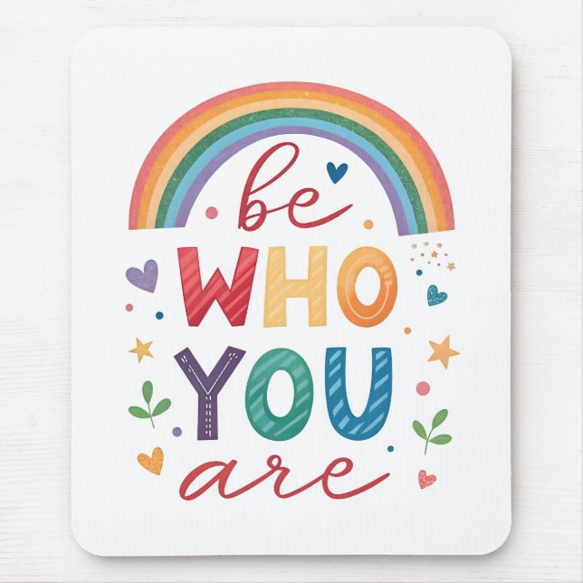 Be who you are mouse pad (Front)