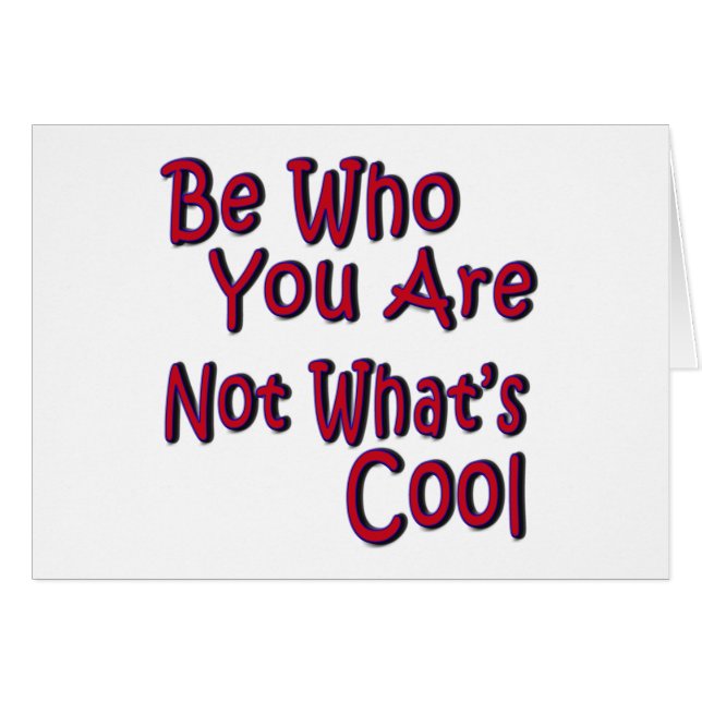 Be Who You Are Not What's Cool (Front Horizontal)