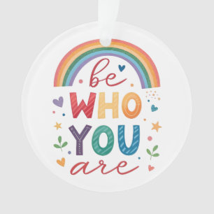 Be who you are ornament