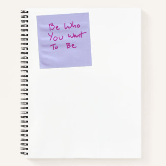 Be Who You Want to Be Notebook