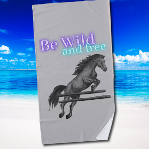 Be Wild and Free Horse Jumping Beach Towel