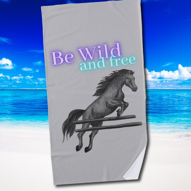 Be Wild and Free Horse Jumping Beach Towel (Horse jumper beach towel)