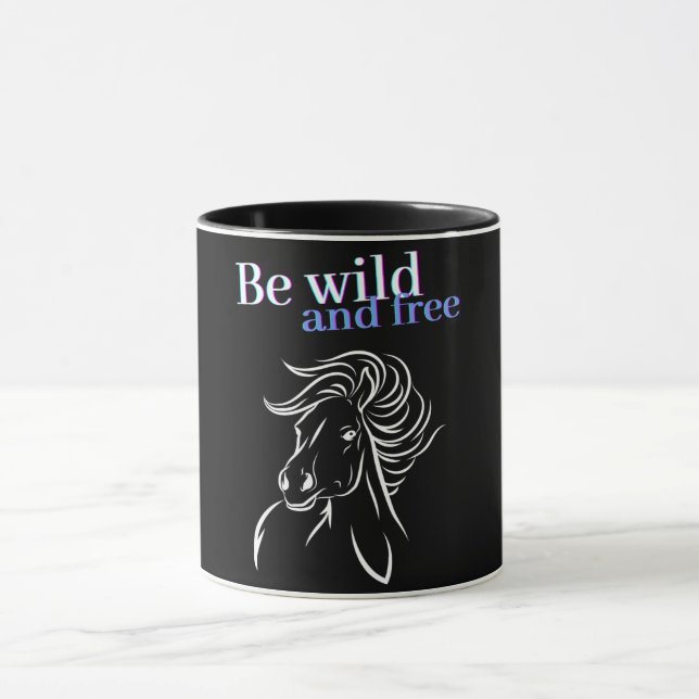 Be Wild and Free Horse Mug (Center)