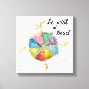 Be Wild At Heart Quote With Colourful Gilded Compa Canvas Print