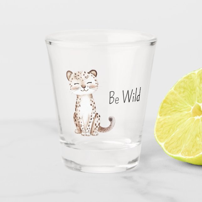Be Wild Cheetah Shot Glass (Front)