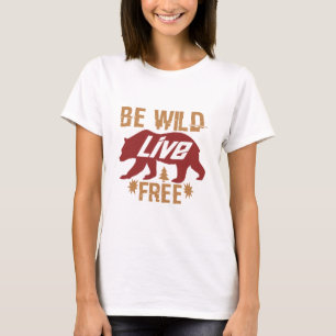Be Wild Live free Camping Gift T-Shirt