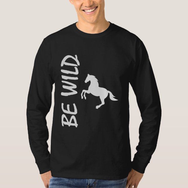 Be Wild – Strong Horse Design T-Shirt (Front)