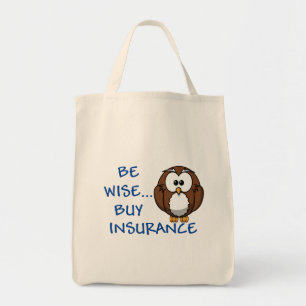 Be Wise Buy Insurance grocery tote Bag