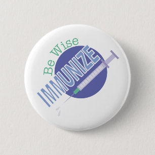 Be Wise Immunise 6 Cm Round Badge
