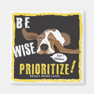Be Wise, Prioritise!   Magnet