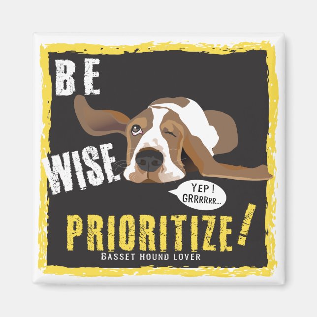 Be Wise, Prioritise!   Magnet (Front)