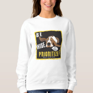 Be Wise, prioritise Sweatshirt