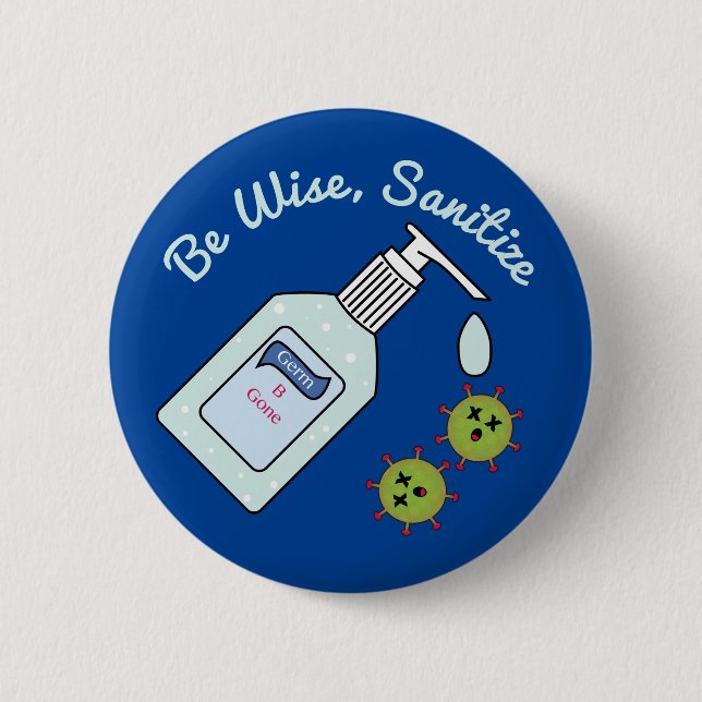 Be Wise Sanitise Funny Hand Hygiene 6 Cm Round Badge (Front)