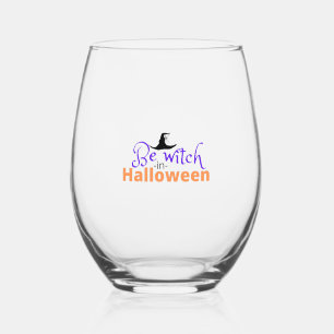 Be witch in Halloween shirt for Halloween Stemless Wine Glass