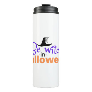 Be witch in Halloween shirt for Halloween Thermal Tumbler