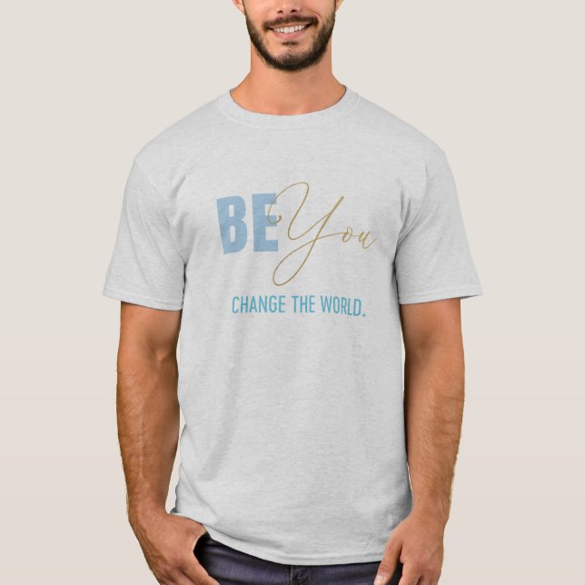 Be You 4 Men T-Shirt (Front)