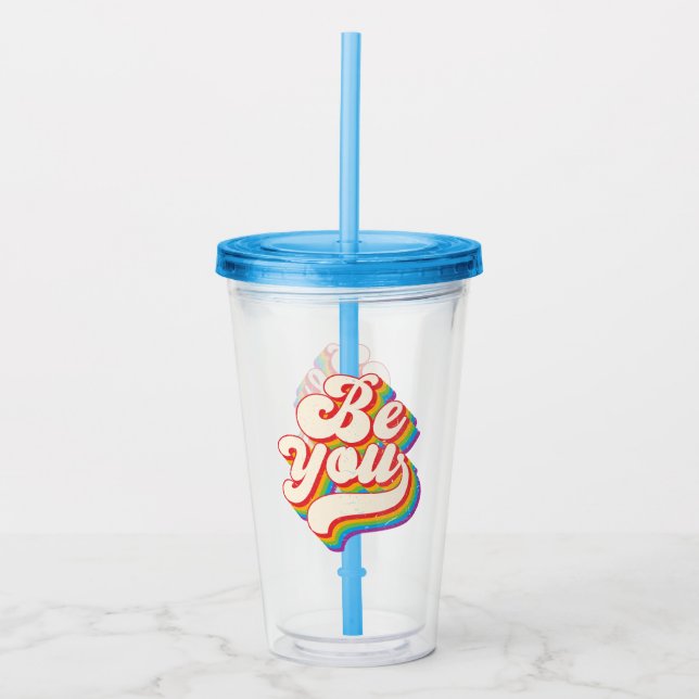 Be You! Acrylic Tumbler (Front)