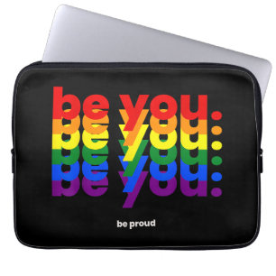 Be You Be Proud LGBTQ Pride Rainbow Lesbian Gay L Laptop Sleeve