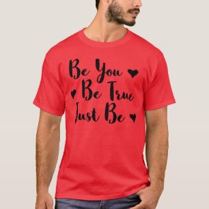Be you Be true Just be quote vintage T-Shirt