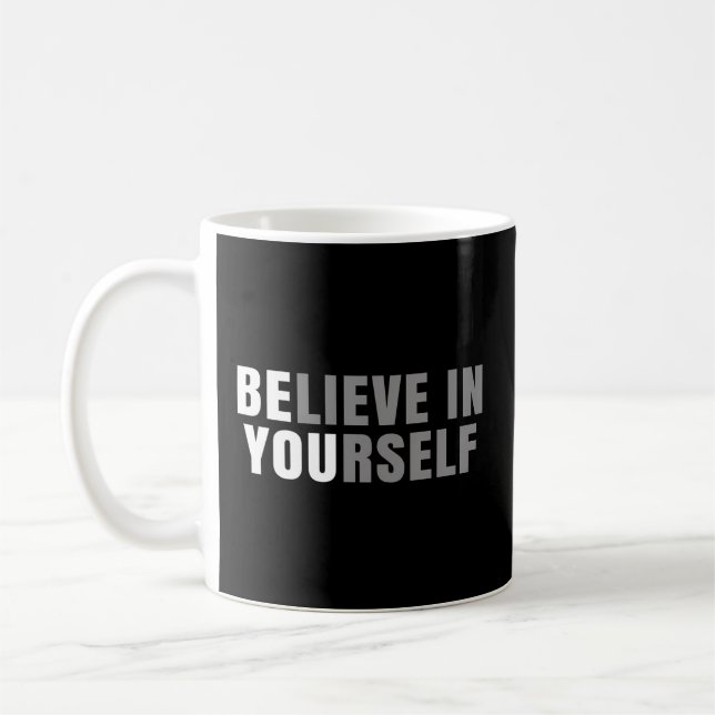 Be You Believe In Yourself Positive Message Quotes Coffee Mug (Left)