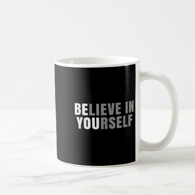 Be You Believe In Yourself Sitive Message Quotes S Coffee Mug (Right)
