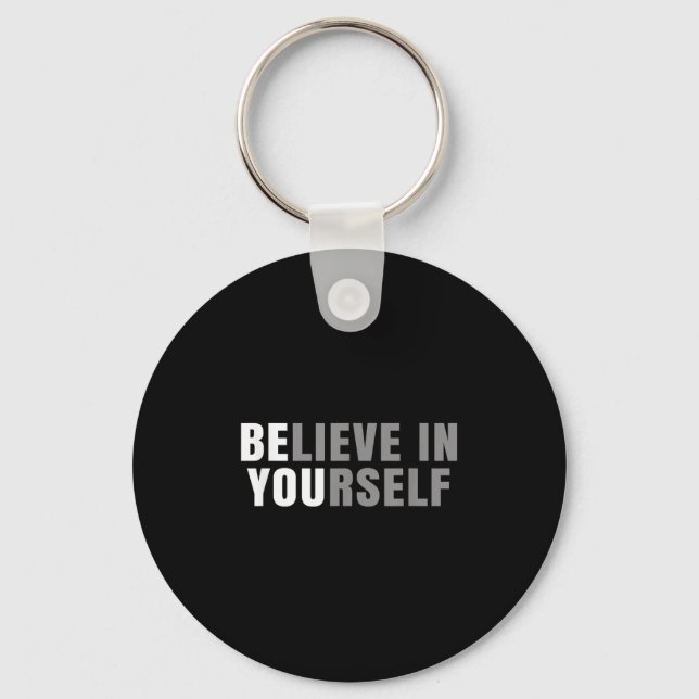 Be You Believe In Yourself Sitive Message Quotes S Key Ring (Front)