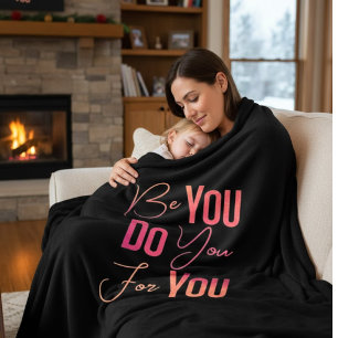 "Be You, Do You, For You" Inspirational Quote Fleece Blanket