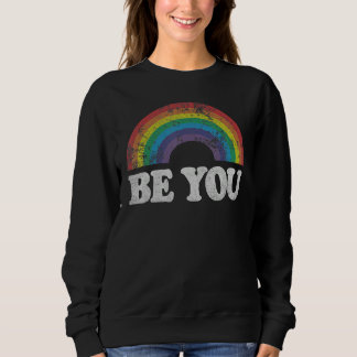 Be You Gay Pride LGBT Ally Rainbow Flag Retro Vint Sweatshirt