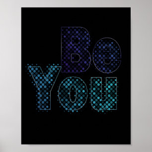 Be You – Inspirational Self Love Quote Poster