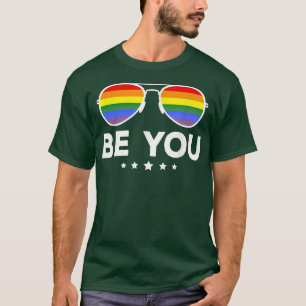 Be You LGBT Rainbow Sunglasses  T-Shirt