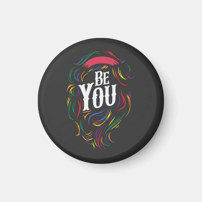 Be You | LGBTQ | Rainbow | Gay Pride Magnet (Front)