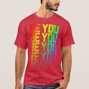 Be You LGBTQ Rainbow Gay Pride Text Fade Graphic T-Shirt