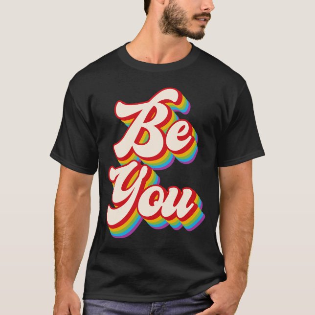 BE YOU LGBTQ T-Shirt (Front)