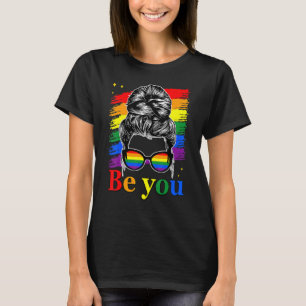 Be You Pride lgbtq gay lgbt ally rainbow flag Woma T-Shirt