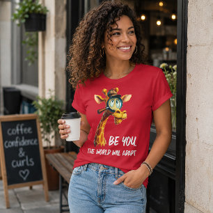 Be You, The World Will Adapt T-Shirt