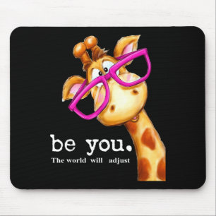 Be You The World Will Adjust Cute Lover Giraffe Gl Mouse Pad