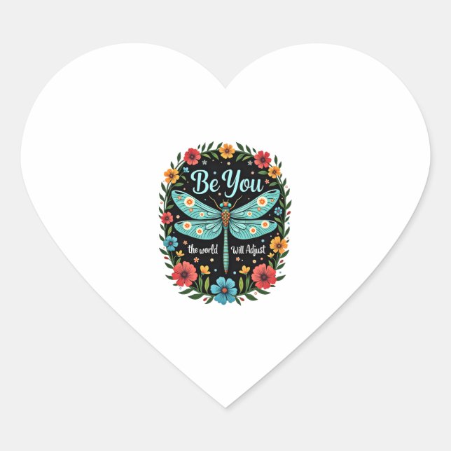 Be You The World Will Adjust - Dragonfly (1) Heart Sticker (Front)