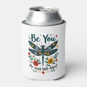 Be You The World Will Adjust - Dragonfly Can Cooler