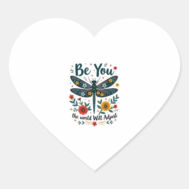 Be You The World Will Adjust - Dragonfly Heart Sticker (Front)
