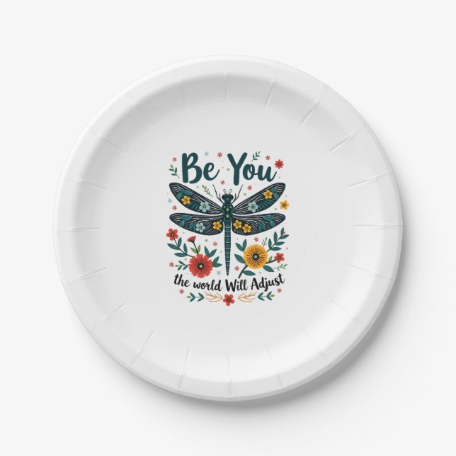 Be You The World Will Adjust - Dragonfly Paper Plate (Front)