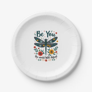 Be You The World Will Adjust - Dragonfly Paper Plate