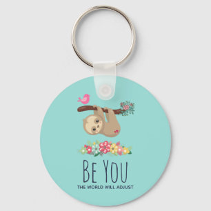 Be You The World Will Adjust Funny Saying Sloth Key Ring