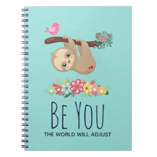 Be You The World Will Adjust Funny Saying Sloth Notebook