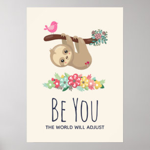 Be You The World Will Adjust Funny Saying Sloth Poster