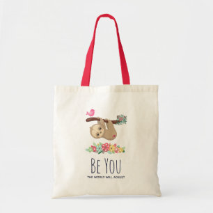 Be You The World Will Adjust Funny Saying Sloth Tote Bag